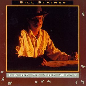 Bill Staines/Going To The West