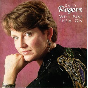 Sally Rogers/We'Ll Pass Them On