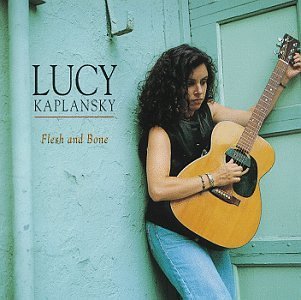 Lucy Kaplansky/Flesh & Bone