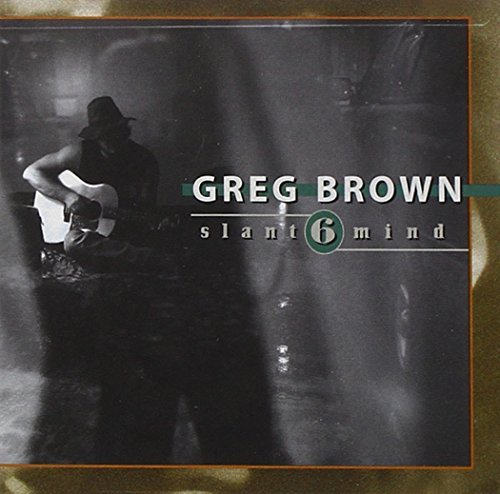 Greg Brown/Slant 6 Mind
