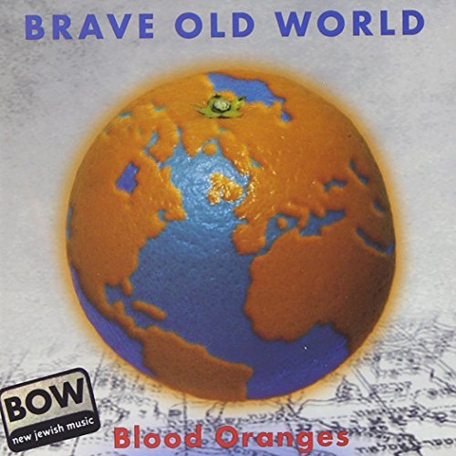 Brave Old World/Blood Oranges