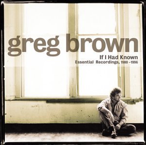 Greg Brown/If I Had Known-1980-96 Essential Recordings@Incl. Lmtd Ed. Dvd