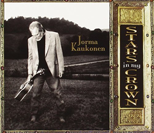 Jorma Kaukonen/Stars In My Crown