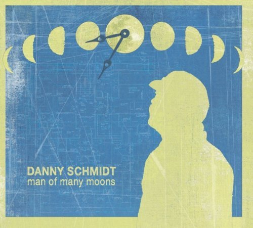 Danny Schmidt/Man Of Many Moons