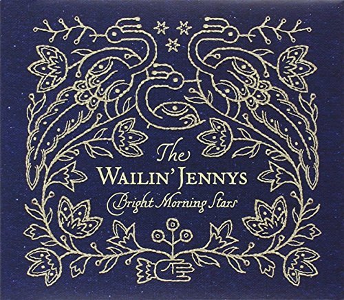 Wailin' Jennys Bright Morning Stars 