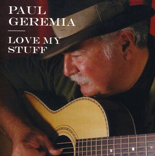 Paul Geremia/Love My Stuff