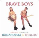 ROMANOVSKY/PHILLIPS/BRAVE BOYS