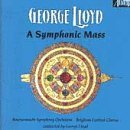 George Lloyd/Symphonic Mass@Lloyd/Bournemouth So