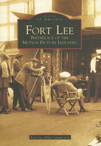 Fort Lee Film Commission Fort Lee Birthplace Of The Motion Picture Industry 