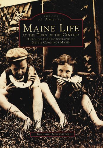 Diane Barnes Maine Life At The Turn Of The Century Through The Photographs Of Nettie Cummings Maxim 