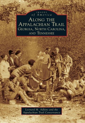 Leonard M. Adkins/Along the Appalachian Trail@ Georgia, North Carolina, and Tennessee