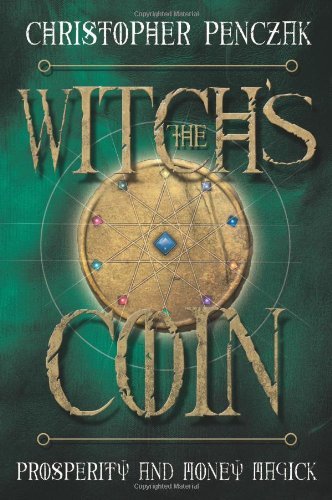 Christopher Penczak/The Witch's Coin@ Prosperity and Money Magick