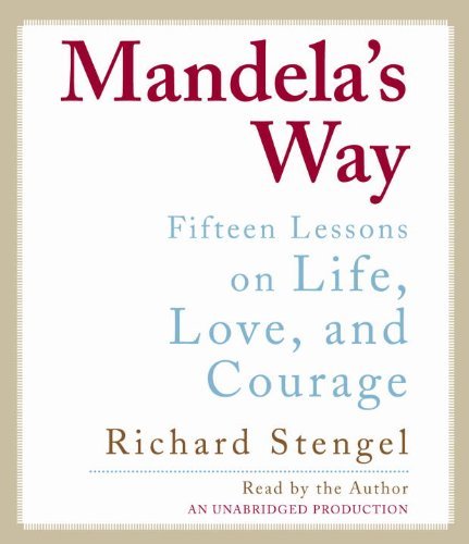 Richard Stengel Mandela's Way Fifteen Lessons On Life Love And Courage 