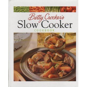 Betty Crocker Slow Cooker Cookbook 