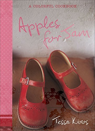 Tessa Kiros Apples For Jam A Colorful Cookbook 