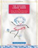Ellynanne Geisel The Kitchen Linens Book Using Sharing And Cherishing The Fabrics Of Our 
