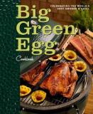 Big Green Egg Big Green Egg Cookbook Celebrating The Ultimate Cooking Experience 