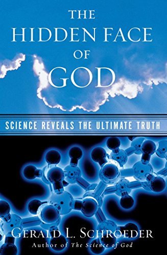 Gerald L. Schroeder/The Hidden Face of God@ Science Reveals the Ultimate Truth