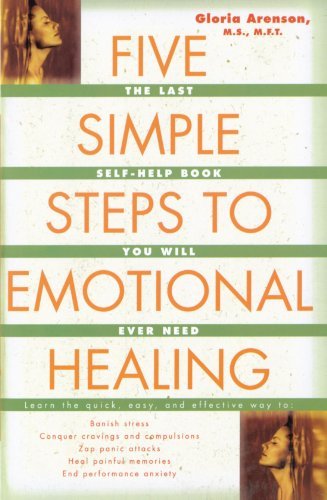 Gloria Arenson/Five Simple Steps to Emotional Healing