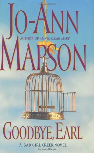 Jo-Ann Mapson/Goodbye, Earl@A Bad Girl Creek Novel