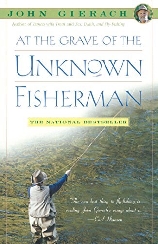 John Gierach/At the Grave of the Unknown Fisherman