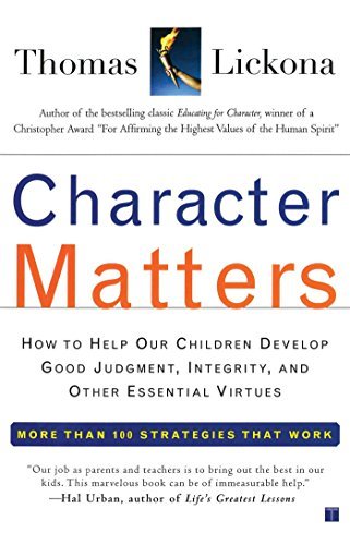 Thomas Lickona/Character Matters@ How to Help Our Children Develop Good Judgment, I@Original