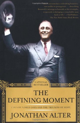 Jonathan Alter/The Defining Moment@ Fdr's Hundred Days and the Triumph of Hope