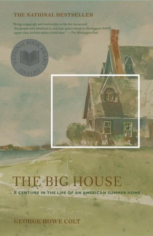 George Howe Colt/The Big House@ A Century in the Life of an American Summer Home
