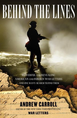 Andrew Carroll/Behind The Lines@Powerful & Revealing American & Foreign War Letters@Behind The Lines