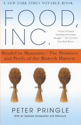 Peter Pringle/Food, Inc.@Mendel to Monsanto--The Promises and Perils of th@Revised