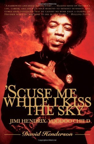 David Henderson/'scuse Me While I Kiss the Sky@ Jimi Hendrix: Voodoo Child
