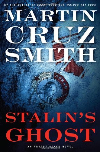 Martin Cruz Smith/Stalin's Ghost: An Arkady Renko Novel (Arkady Renk