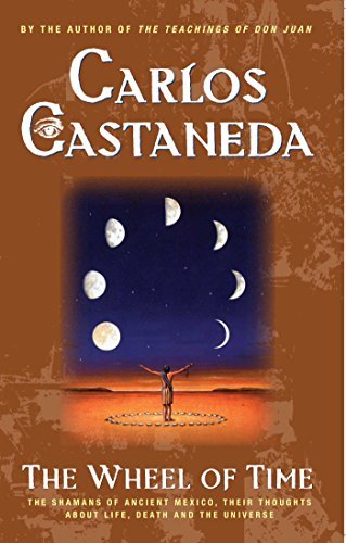 Carlos Castaneda The Wheel Of Time The Shamans Of Mexico Their Thoughts About Life D 