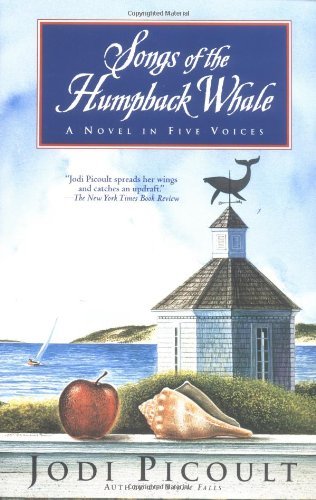 Jodi Picoult/Songs of the Humpback Whale@ A Novel in Five Voices