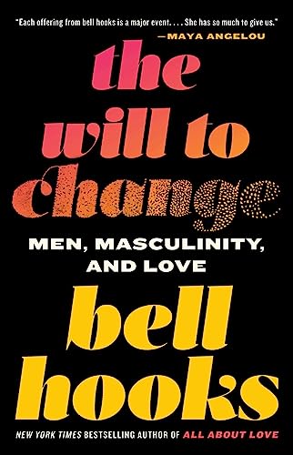 bell hooks/The Will to Change@Men, Masculinity, and Love