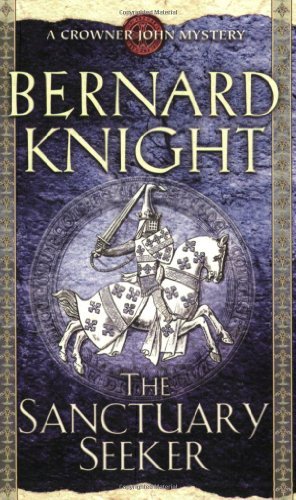 Bernard Knight The Sanctuary Seeker A Crowner John Mystery Revised 