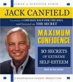 Jack Canfield Maximum Confidence Ten Secrets Of Extreme Self Esteem 