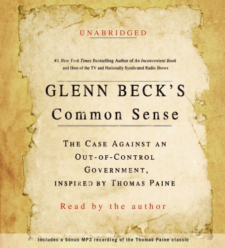 Glenn Beck/Glenn Beck's Common Sense@ The Case Against an Out-Of-Control Government, In