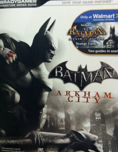 BradyGames/Batman@Arkham City / Includes Batman Arkham Asylum