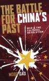 Mobo Gao The Battle For China's Past Mao And The Cultural Revolution 