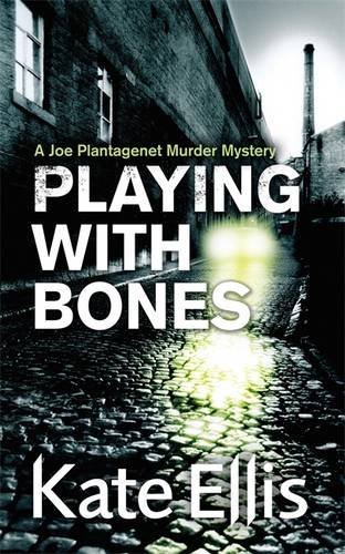 Kate Ellis/Playing With Bones@A Joe Plantagenet Murder Mystery