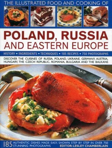 Catherine Atkinson Illustrated Food And Cooking Of Poland Russia The History Ingredients Techniques 