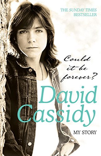 David Cassidy Could It Be Forever? My Story 