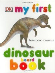 Dorling Kindersley Publishing My First Dinosaur Board Book 