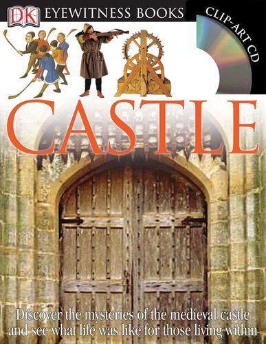 Christopher Gravett Dk Eyewitness Books Castle Discover The Mysteries Of The Medieval Ca 