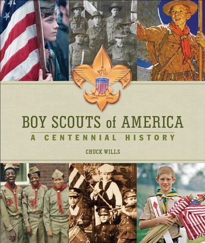 Chuck Wills Boy Scouts Of America A Centennial History 