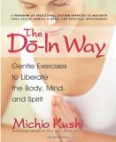 Michio Kushi The Do In Way Gentle Exercises To Liberate The Body Mind And 