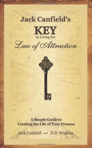 Jack Canfield/Jack Canfield's Key to Living the Law of Attractio@ A Simple Guide to Creating the Life of Your Dream