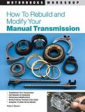 Robert Bowen How To Rebuild And Modify Your Manual Transmission 