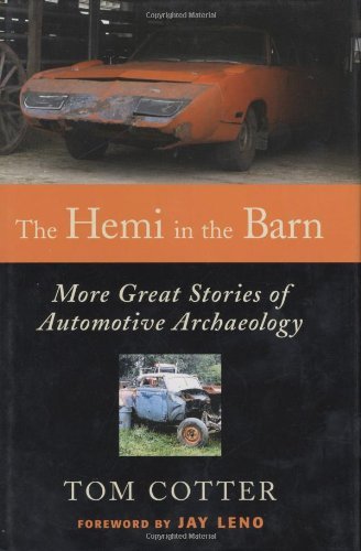 Tom Cotter/The Hemi in the Barn@ More Great Stories of Automotive Archaeology